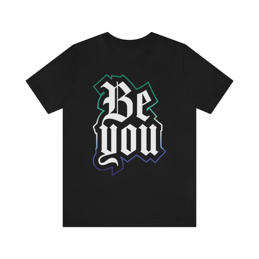 Be You Gay Unisex Jersey Short Sleeve Tee