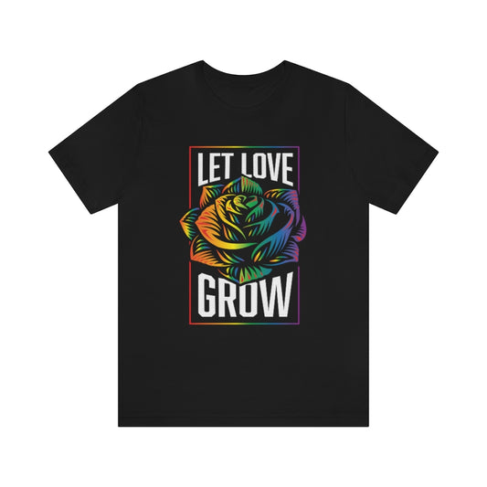 Let Love Grow Unisex Jersey Short Sleeve Tee